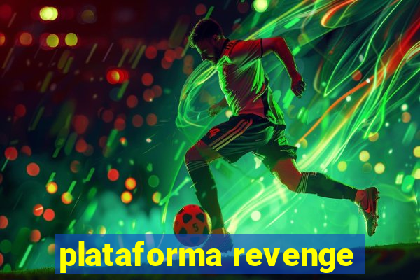 plataforma revenge